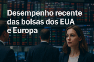 Desempenho recente das bolsas dos EUA e Europa